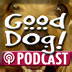 good dog podcast - Marin County | Corte Madera, Fairfax, Larkspur, Mill Valley, Novato, San Anselmo, San Rafael